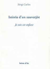 Istoria d'un sauvatjot - je suis cet enfant