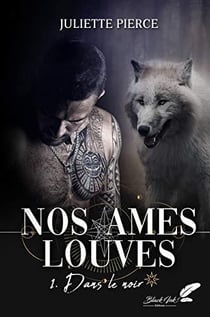 Nos âmes louves Tome 1 : dans le noir