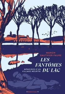 Les fantômes du lac : Mémoires d'un village meurtri