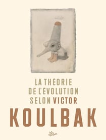 La théorie de l'évolution selon Victor Koulbak