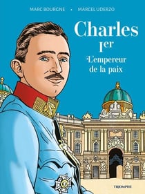 Charles 1er : L'empereur de la paix