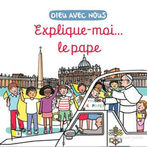 Dieu avec nous : Explique-moi... le pape