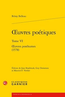 Oeuvres poétiques Tome 6 : oeuvres posthumes (1578)
