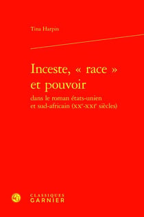 Inceste, "race" et pouvoir dans le roman états-unien et sud-africain (XXe-XXIe siècle)