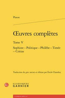 Oeuvres complètes Tome 5 : Sophiste - Politique - Philèbe - Timée - Critias