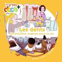 Les dents : De précieux organes pour la vie