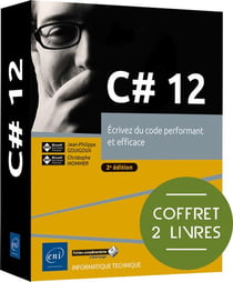 C#12 : Écrivez du code performant et efficace (2e édition)