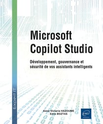 Microsoft Copilot Studio : Développement, gouvernance et sécurité de vos assistants intelligents