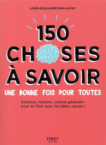 150 choses à savoir une bonne fois pour toutes