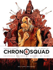 Chronosquad Tome 6 : chapeaux melons et hordes de Huns
