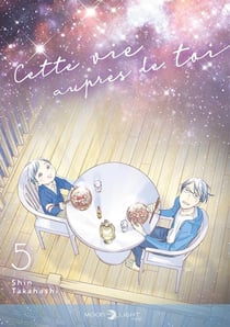 Cette vie auprès de toi Tome 5