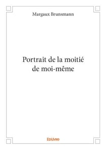 Portrait de la moitie de moi meme
