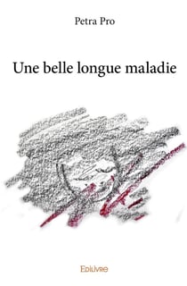 Une belle longue maladie