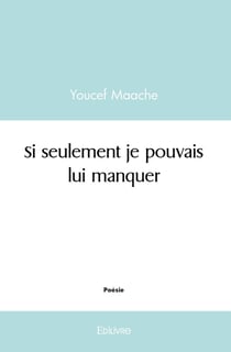 Si seulement je pouvais lui manquer