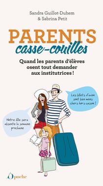 Parents casse-couilles : Quand les parents d'élèves osent tout demander aux institutrices !
