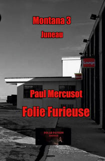Montana Tome 3 : Folie furieuse
