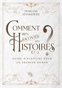 Comment bien raconter des histoires ?