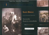 SAINT-BRIEUC ET SES ENVIRONS DURANT LA SECONDE GUERRE MONDIALE.