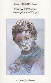 PTOLÉMÉE XV CÉSARION, DERNIER PHARAON D'ÉGYPTE