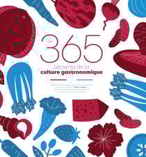 Les 365 aliments de la culture gastronomique