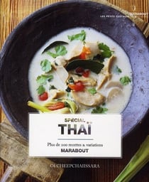 Spécial thaï - plus de 200 recettes & variations