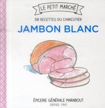 Mini jambon blanc - les 30 recettes du charcutier