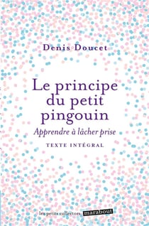 Le principe du petit pingouin - apprenez à lâcher prise