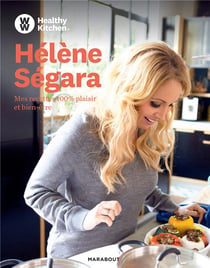 Hélène ségara - mes recettes 100% plaisir et bien-être