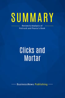 Summary: Clicks and Mortar : Review and Analysis of Pottruck and Pearce's Book