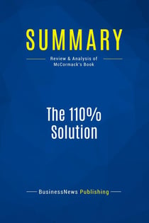 Summary: The 110% Solution : Review and Analysis of McCormack's Book
