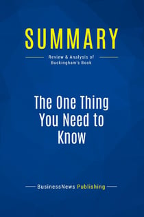 Summary: The One Thing You Need to Know : Review and Analysis of Buckingham's Book