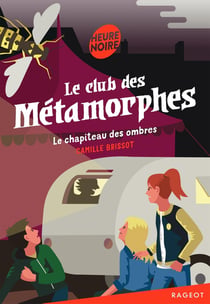 Le club des métamorphes Tome 2 : le chapiteau des ombres