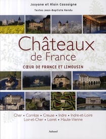 Châteaux de France t.1 - coeur de France et Limousin