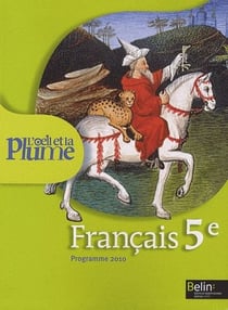 L'oeil et la plume - français - 5ème - livre de l'élève (programme 2010)