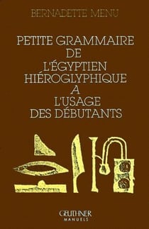 Petite grammmaire de l'égyptien hiéroglyphique à l'usage des débutants