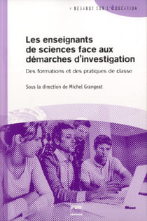 Les enseignants de sciences face aux démarches d'investigation - des formations et des pratiques de classe