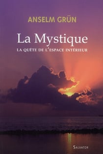 La mystique - la quête de l'espace intérieur