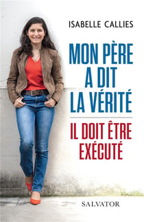 Mon père a dit la vérité, il doit être exécuté