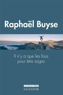 Il n'y a que des fous pour être sages : le don de sagesse