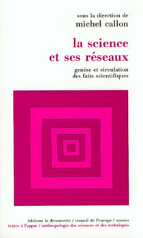 La science et ses reseaux genese et circulation des faits scientifiques
