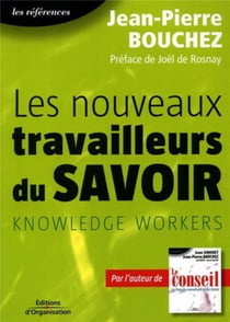 Les nouveaux travailleurs du savoir - knowledge workers