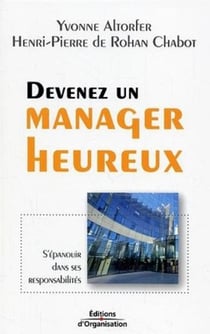 Devenez un manager heureux : S'épanouir dans ses responsabilités