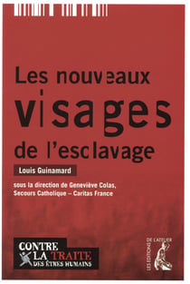 Les nouveaux visages de l'esclavage - contre la traite des êtres humains