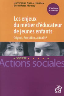 LES ENJEUX DU METIER D'EDUCATEUR DE JEUNES ENFANTS : ORIGINE, EVOLUTION, ACTUALITE