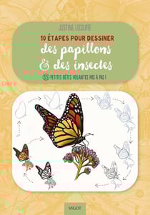 10 étapes pour dessiner des papillons et des insectes : 55 petites bêtes volantes pas à pas !