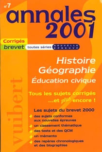 Annales du brevet 2001 sujets et corriges toutes series - histoire - geographie - education civique