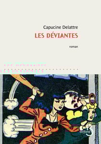 Les déviantes
