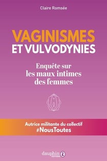 Vaginismes et vulvodynies : Enquête sur les maux intimes des femmes