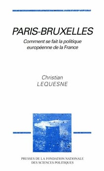 Paris-Bruxelles - comment se fait la politique européenne de la France ?