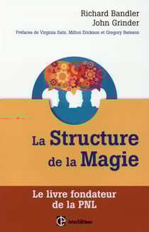 La structure de la magie - le livre fondateur de la pnl